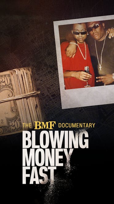 The BMF Documentary: Blowing Money Fast