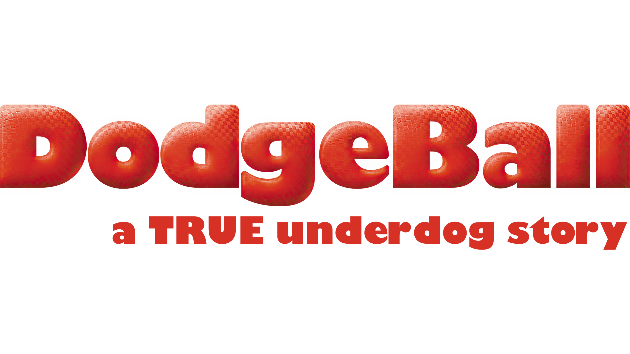 Dodgeball: A True Underdog Story