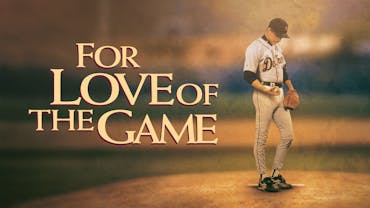 For Love Of The Game