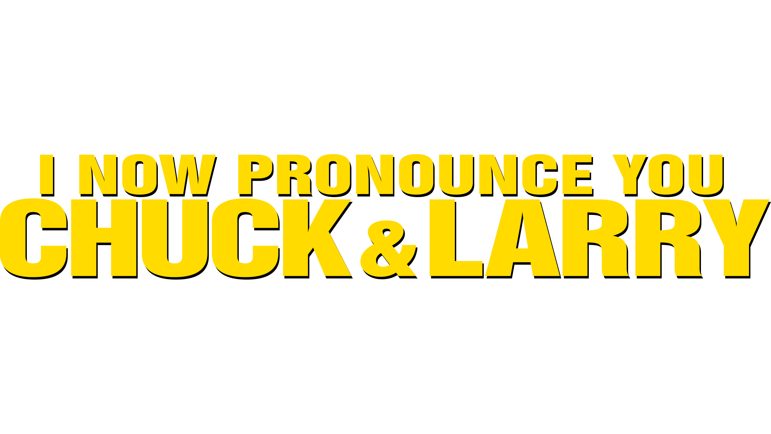 I Now Pronounce You Chuck & Larry