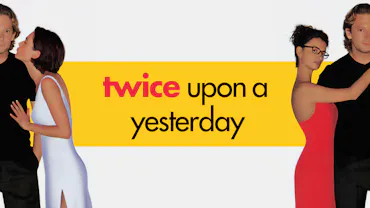 Twice Upon A Yesterday