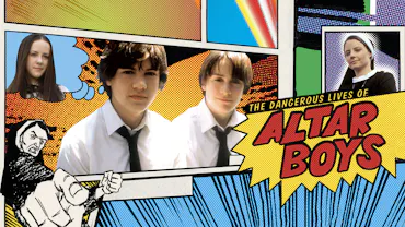The Dangerous Lives Of Altar Boys