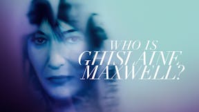 Who Is Ghislaine Maxwell?