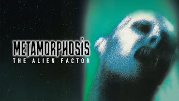 Metamorphosis: The Alien Factor
