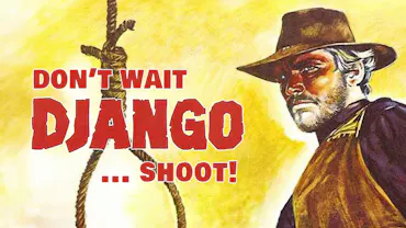 Don't Wait, Django... Shoot!